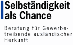 Selbst&auml;ndigkeit als Chance - Beratung f&uuml;r Gewerbetreibende ausl&auml;ndischer Herkunft