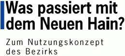 Was passiert mit dem Neuen Hain? - Zum Nutzungskonzept des Bezirks
