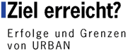 Ziel erreicht? Erfolge und Grenzen von URBAN